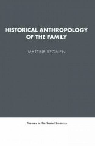 Kniha Historical Anthropology of the Family Martine Segalen