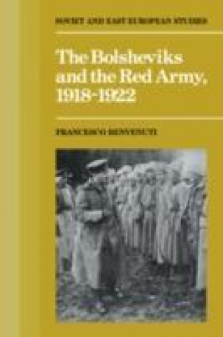 Kniha Bolsheviks and the Red Army 1918-1921 Francesco Benvenuti