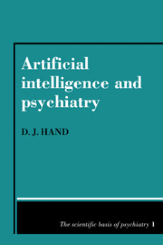 Книга Artificial Intelligence and Psychiatry D. J. Hand