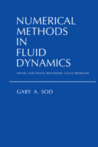 Kniha Numerical Methods in Fluid Dynamics Gary A. Sod