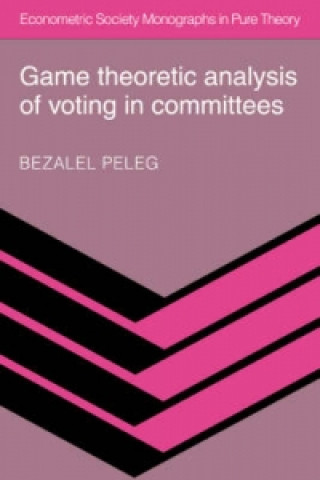 Buch Game Theoretic Analysis of Voting in Committees Bezalel Peleg