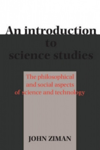 Kniha Introduction to Science Studies John M. Ziman