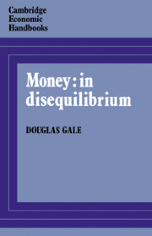 Kniha Money: in Disequilibrium Douglas Gale