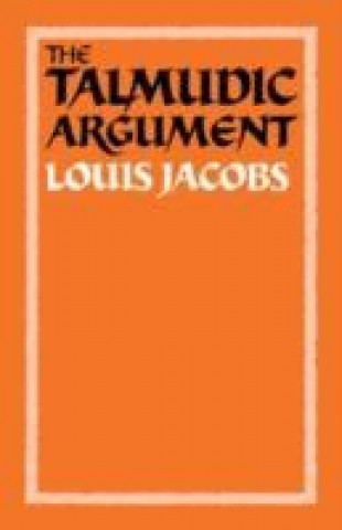 Kniha Talmudic Argument Louis Jacobs