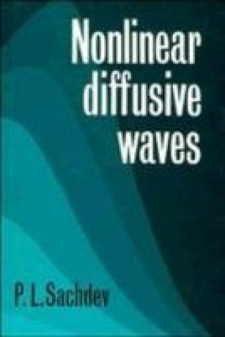 Książka Nonlinear Diffusive Waves P. L. Sachdev