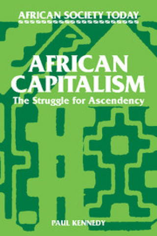 Libro African Capitalism Paul T. Kennedy