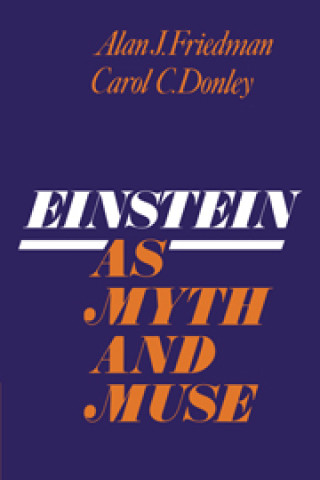 Könyv Einstein as Myth and Muse Carol C. Donley