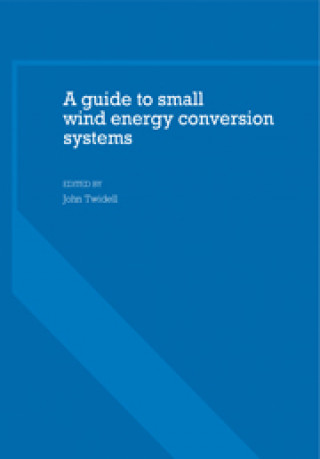 Carte Guide to Small Wind Energy Conversion Systems John Twidell
