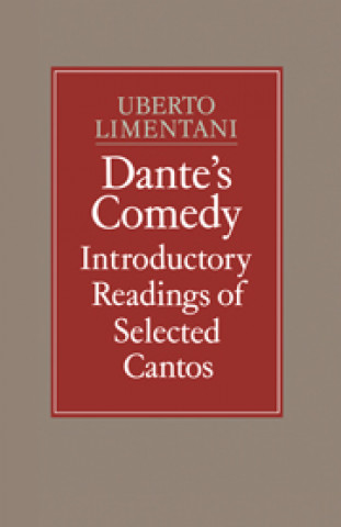 Könyv Dante's Comedy: Introductory Readings of Selected Cantos Uberto Limentani