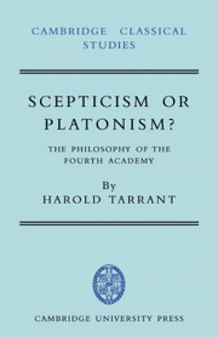 Kniha Scepticism or Platonism? Harold Tarrant