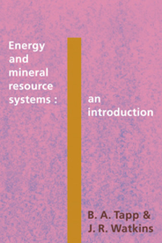 Kniha Energy and Mineral Resource Systems J. R. Watkins