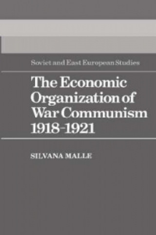 Könyv Economic Organization of War Communism 1918-1921 Silvana Malle