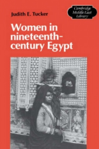 Könyv Women in Nineteenth-Century Egypt Judith E. Tucker