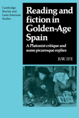 Książka Reading and Fiction in Golden-Age Spain B. W. Ife