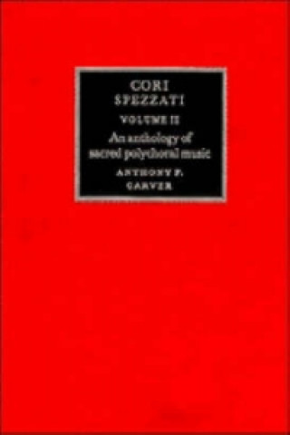 Libro Cori Spezzati: Volume 2 Anthony F. Carver