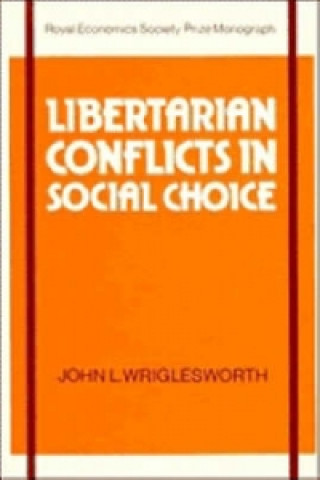 Book Libertarian Conflicts in Social Choice John L. Wriglesworth