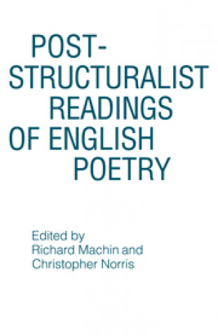 Książka Post-structuralist Readings of English Poetry Christopher Norris