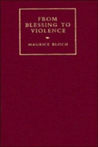 Carte From Blessing to Violence Maurice Bloch