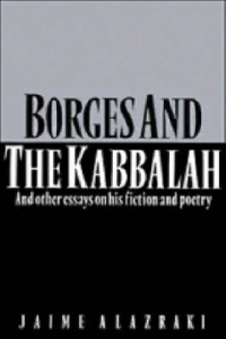 Book Borges and the Kabbalah Jaime Alazraki