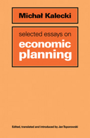 Carte Selected Essays on Economic Planning Michal Kalecki