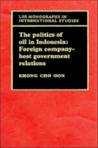 Livre Politics of Oil in Indonesia Khong Cho Oon