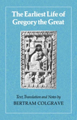 Książka Earliest Life of Gregory the Great Bertram Colgrave