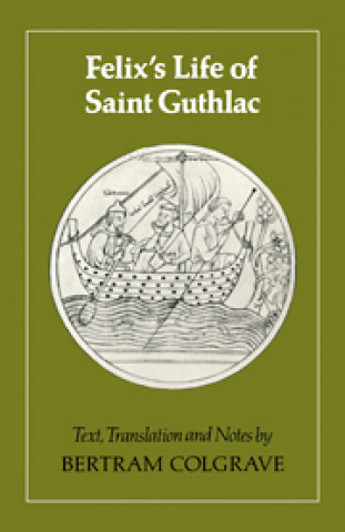 Könyv Felix's Life of Saint Guthlac 