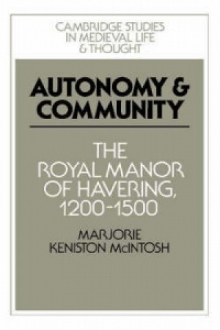 Kniha Autonomy and Community Marjorie Keniston McIntosh
