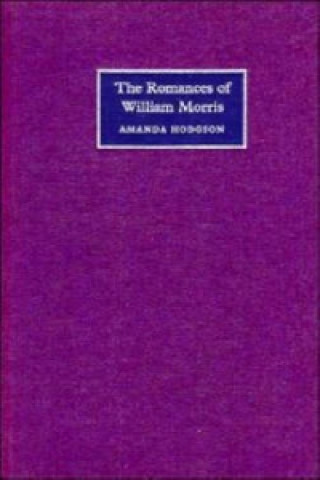 Carte Romances of William Morris Amanda Hodgson