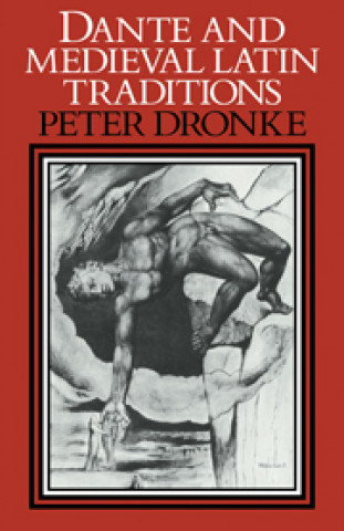 Książka Dante and Medieval Latin Traditions Peter Dronke