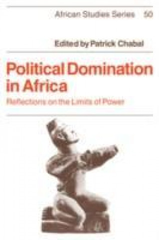 Kniha Political Domination in Africa Patrick Chabal