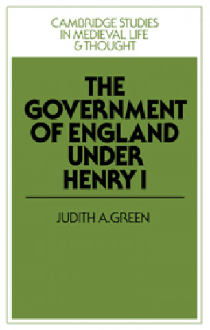 Kniha Government of England under Henry I Judith A. Green