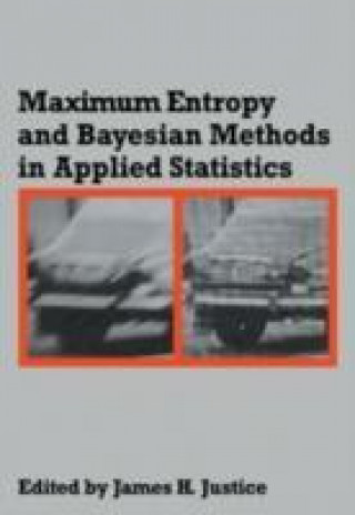 Книга Maximum Entropy and Bayesian Methods in Applied Statistics James H. Justice