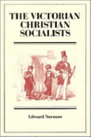 Kniha Victorian Christian Socialists Edward R. Norman