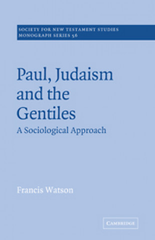 Könyv Paul, Judaism, and the Gentiles Francis Watson