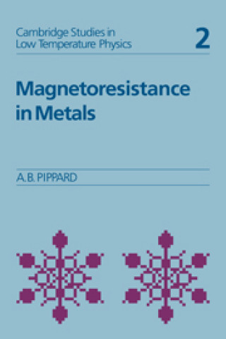 Kniha Magnetoresistance in Metals Alfred Brian Pippard
