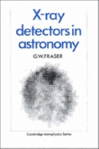 Kniha X-ray Detectors in Astronomy G. W. Fraser