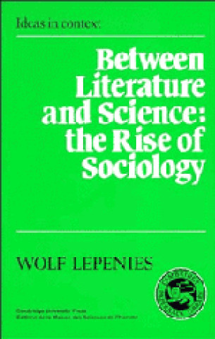 Kniha Between Literature and Science Wolf Lepenies