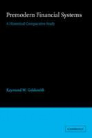 Könyv Premodern Financial Systems Raymond W. Goldsmith