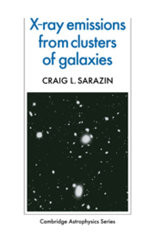 Kniha X-Ray Emission from Clusters of Galaxies Craig L. Sarazin