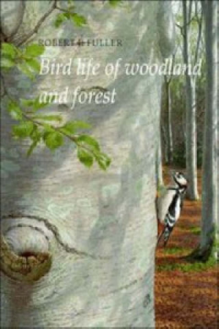 Carte Bird Life of Woodland and Forest Robert J. Fuller