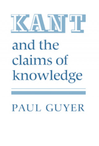 Livre Kant and the Claims of Knowledge Paul Guyer