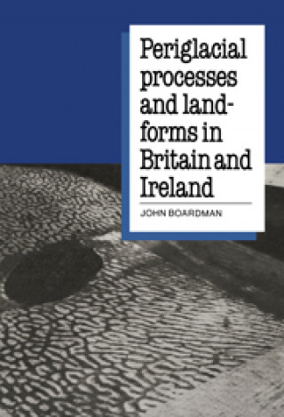 Kniha Periglacial Processes and Landforms in Britain and Ireland 