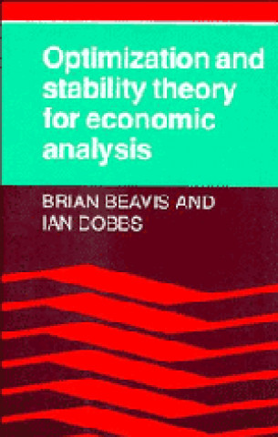 Kniha Optimisation and Stability Theory for Economic Analysis Ian Dobbs