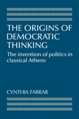 Carte Origins of Democratic Thinking Cynthia Farrar