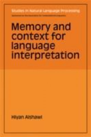 Knjiga Memory and Context for Language Interpretation Hiyan Alshawi