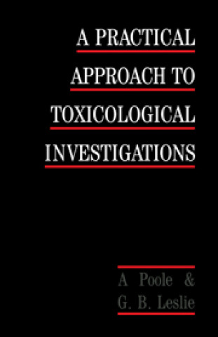 Kniha Practical Approach to Toxicological Investigations George B. Leslie