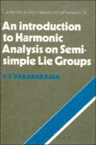 Carte Introduction to Harmonic Analysis on Semisimple Lie Groups V. S. Varadarajan