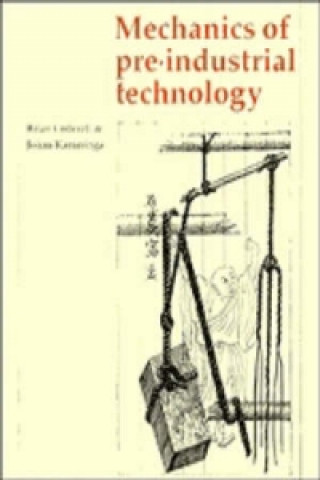 Kniha Mechanics of Pre-industrial Technology Johan Kamminga