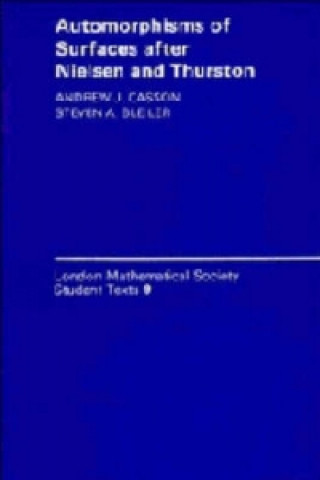 Książka Automorphisms of Surfaces after Nielsen and Thurston Steven A. Bleiler